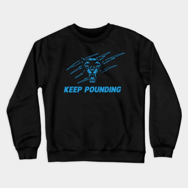 Keep Pounding Crewneck Sweatshirt by TurnoverClothin